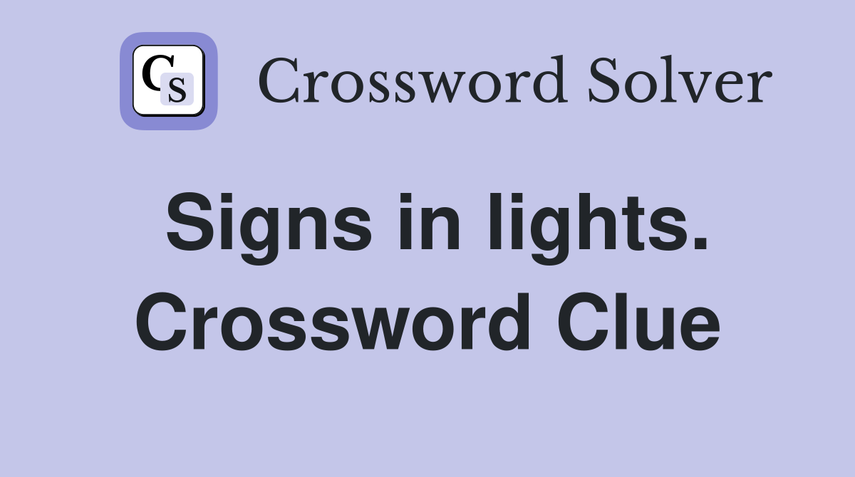 Signs in lights. Crossword Clue