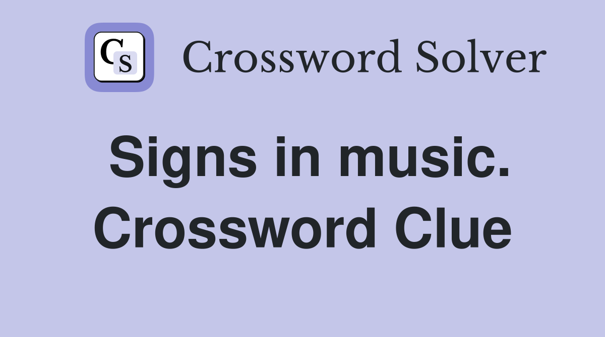 Signs in music. Crossword Clue