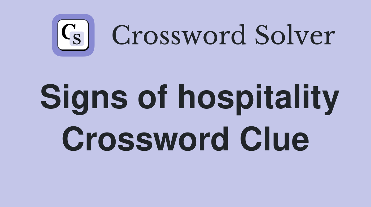 Signs of hospitality Crossword Clue