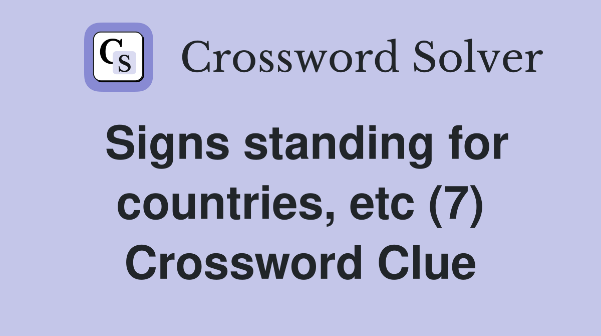 Signs standing for countries, etc (7) Crossword Clue