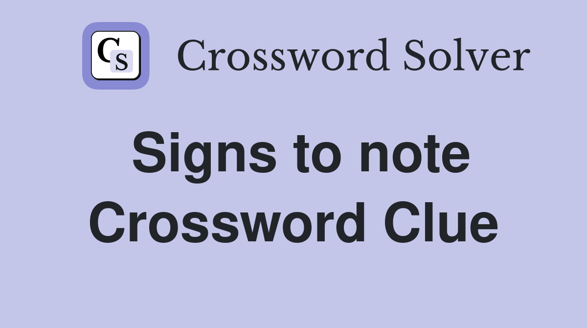 Signs to note Crossword Clue