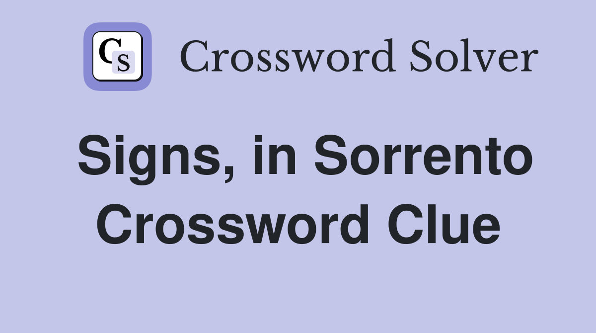 Signs, in Sorrento Crossword Clue