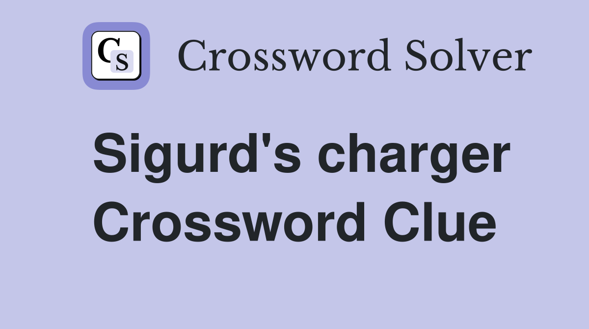 Sigurd's charger Crossword Clue