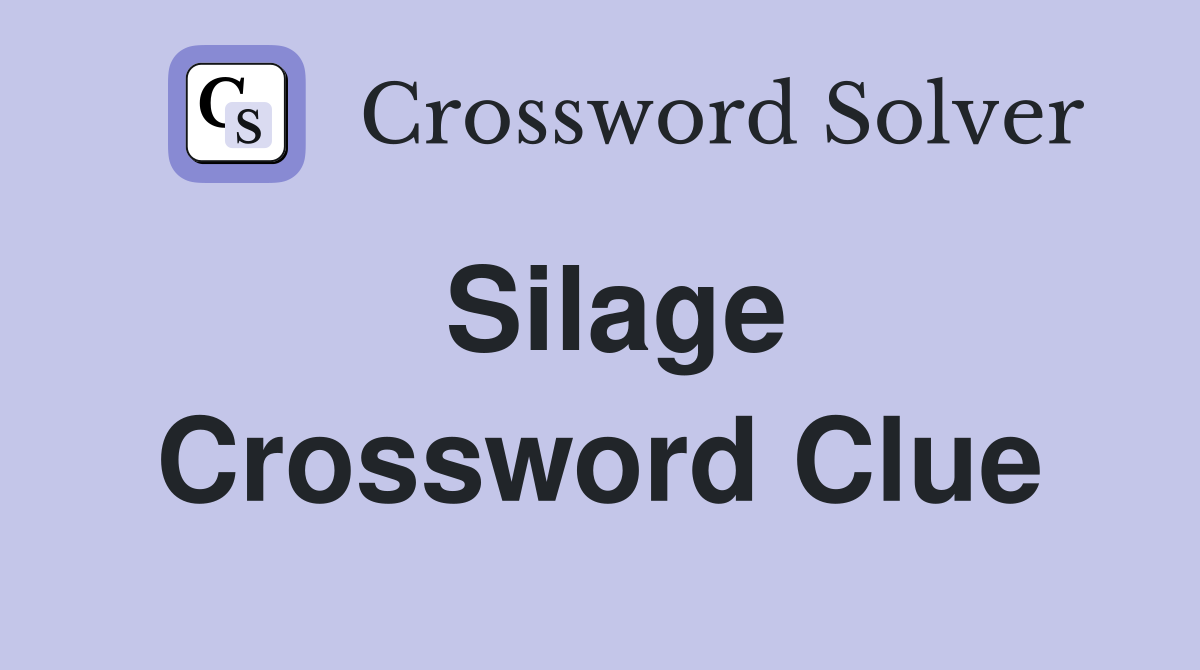Silage Crossword Clue