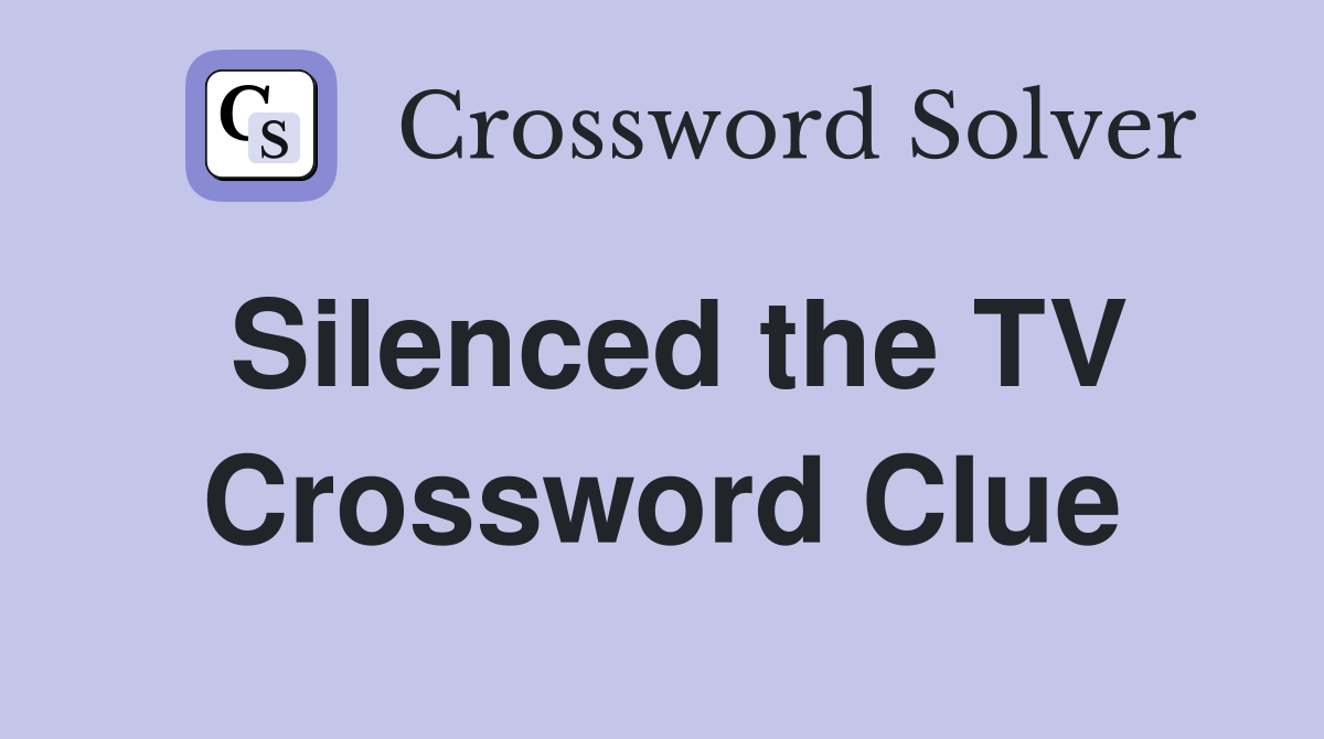 Silenced the TV Crossword Clue