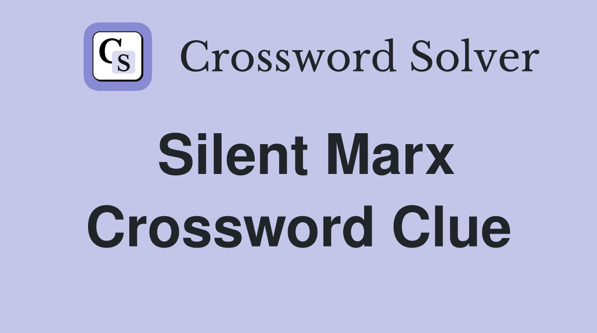 Silent Marx Crossword Clue