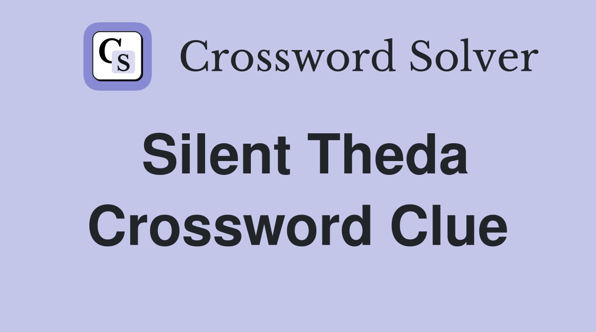 Silent Theda Crossword Clue