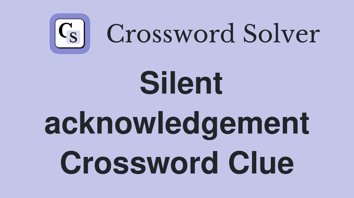 Silent acknowledgement Crossword Clue