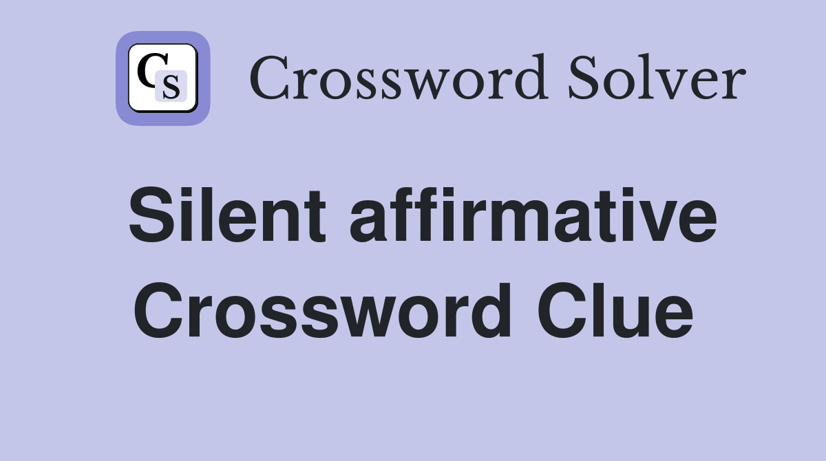 Silent affirmative Crossword Clue