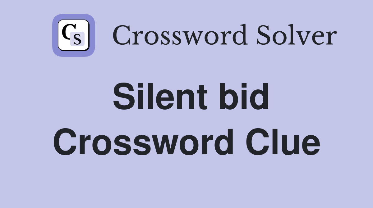 Silent bid Crossword Clue