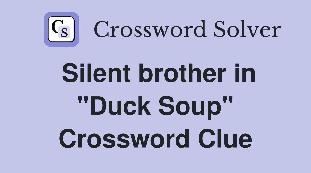 Silent brother in "Duck Soup" Crossword Clue
