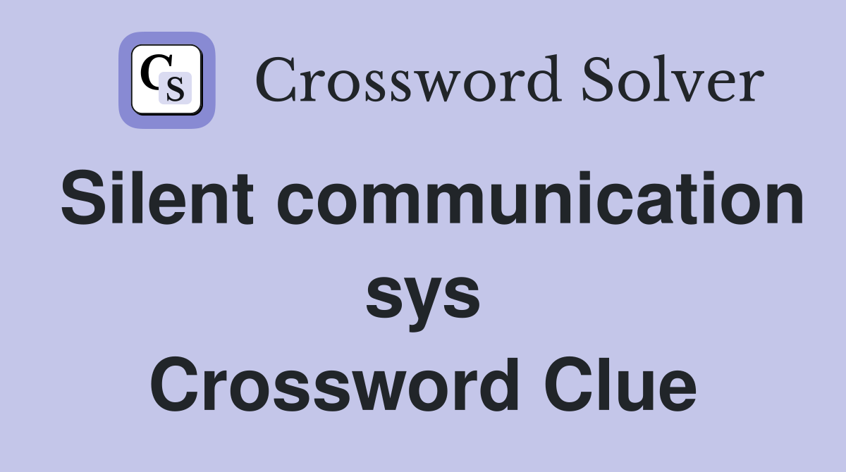 Silent communication sys Crossword Clue