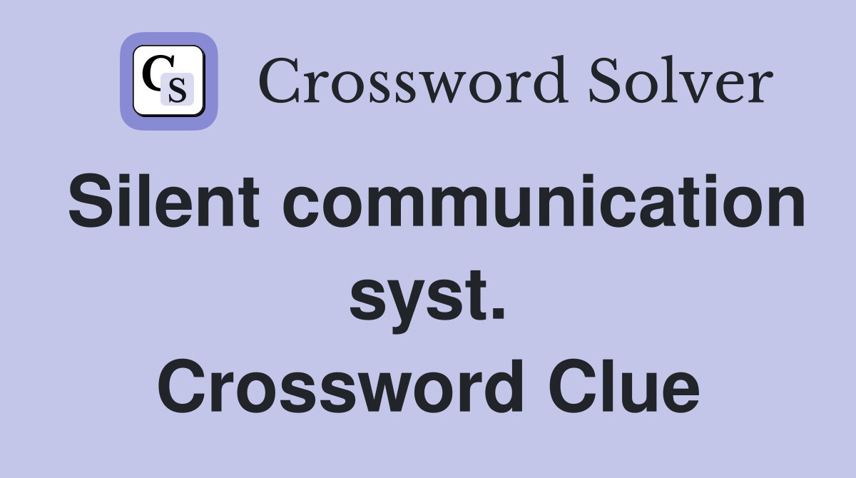 Silent communication syst. Crossword Clue