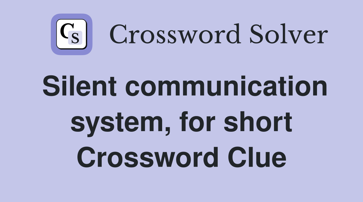 Silent communication system, for short Crossword Clue