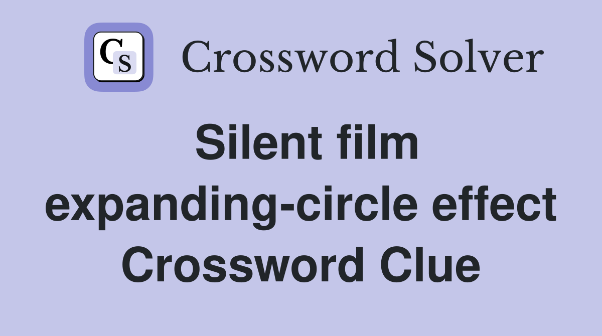 Silent film expanding-circle effect Crossword Clue