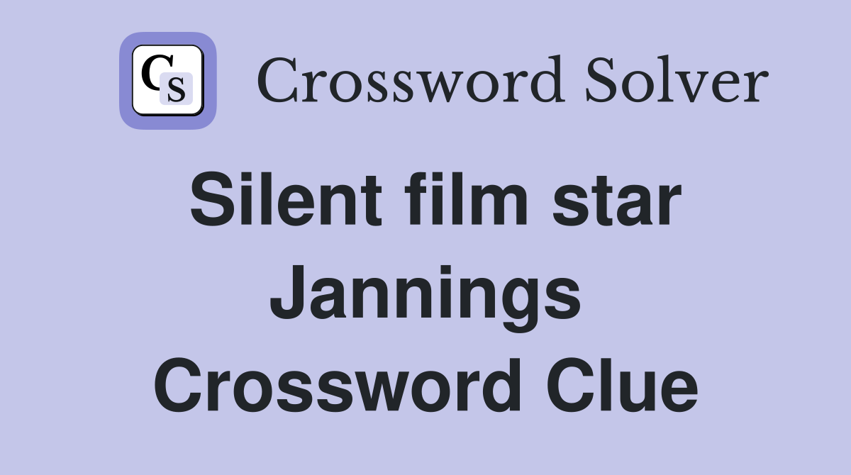 Silent film star Jannings Crossword Clue