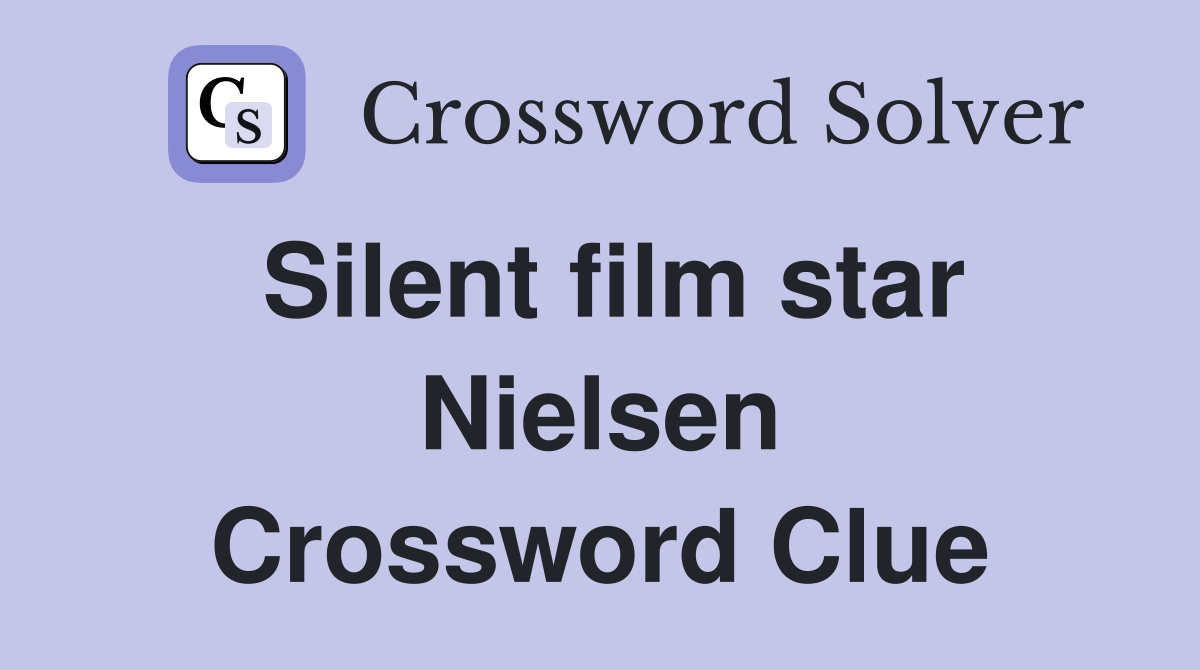 Silent film star Nielsen Crossword Clue