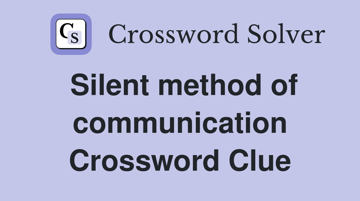 Silent method of communication Crossword Clue