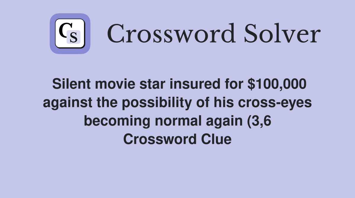 Silent movie star insured for $100 000 against the possibility of his Silent movie star insured for $100 000 against the possibility of his