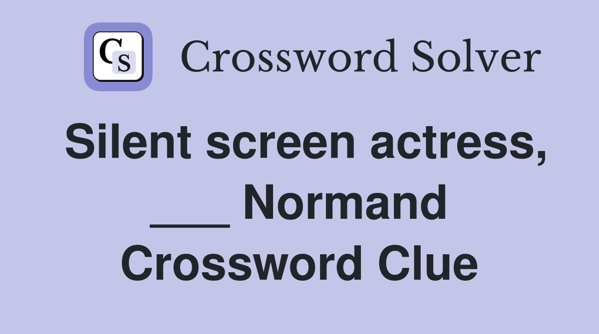 Silent screen actress, ___ Normand Crossword Clue
