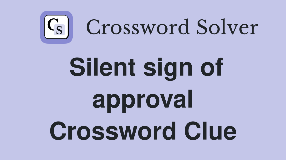 Silent sign of approval Crossword Clue