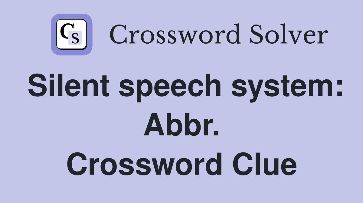 Silent speech system: Abbr. Crossword Clue