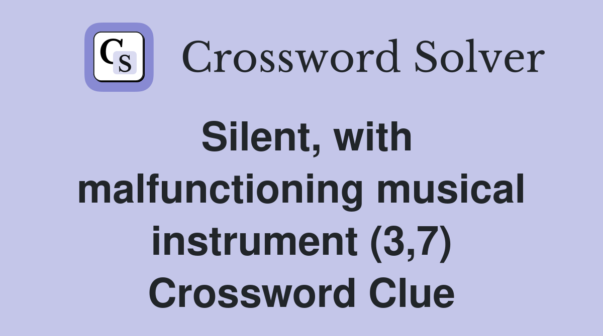 Silent, with malfunctioning musical instrument (3,7) Crossword Clue