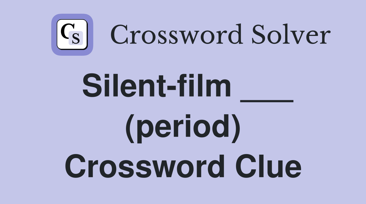 Silent-film ___ (period) Crossword Clue
