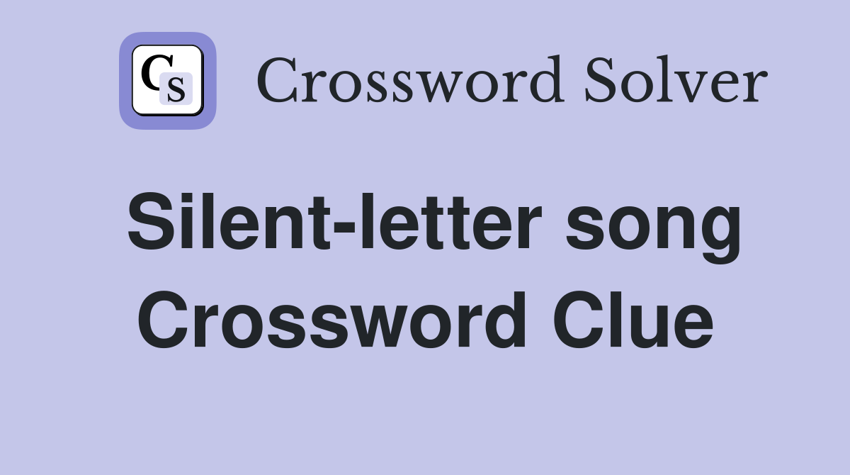 Silent-letter song Crossword Clue