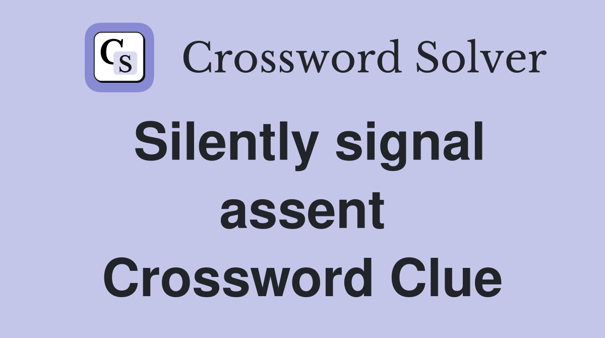 Silently signal assent Crossword Clue
