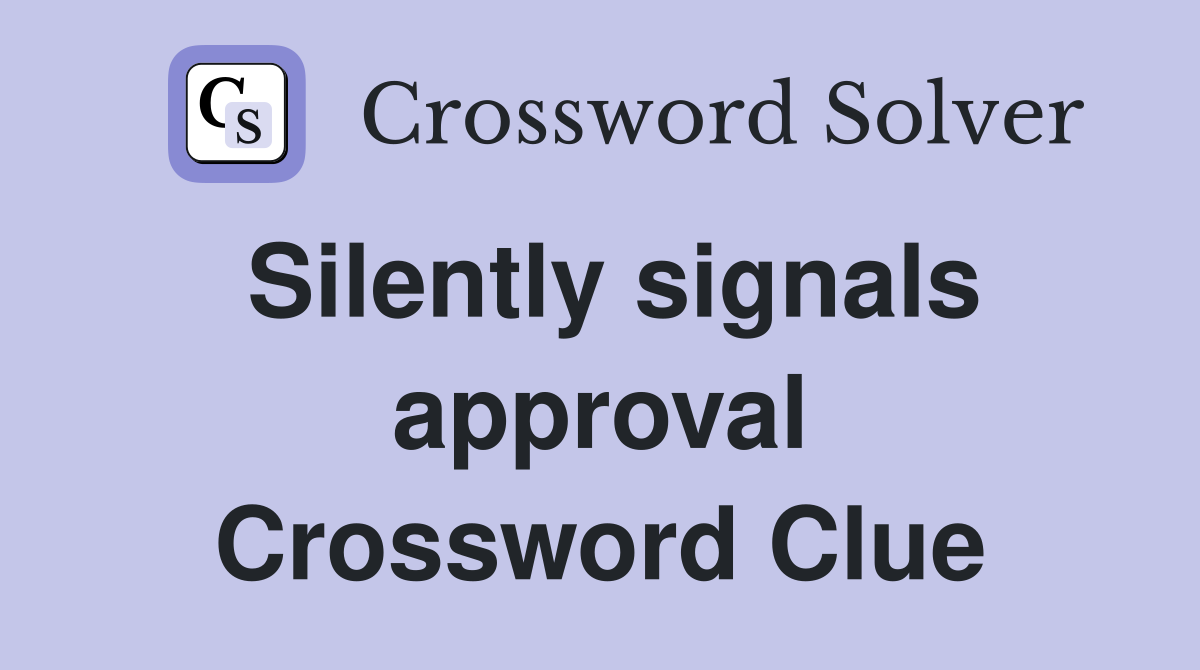 Silently signals approval Crossword Clue