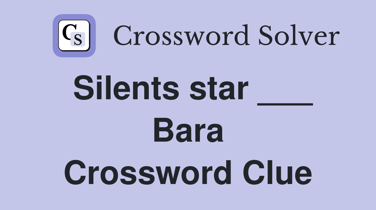 Silents star ___ Bara Crossword Clue