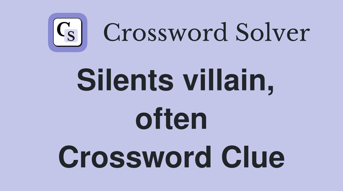 Silents villain, often Crossword Clue