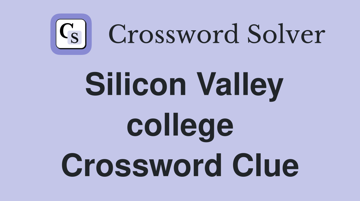 Silicon Valley college Crossword Clue