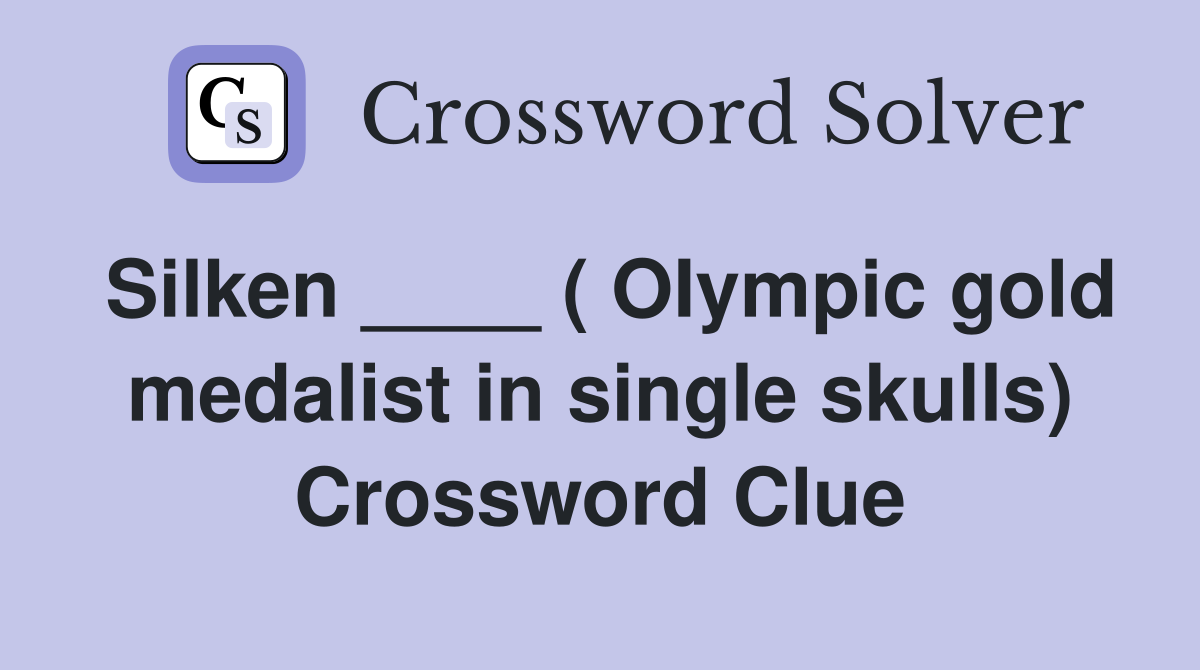 Silken ____ ( OIympic gold medalist in single skulls) Crossword Clue