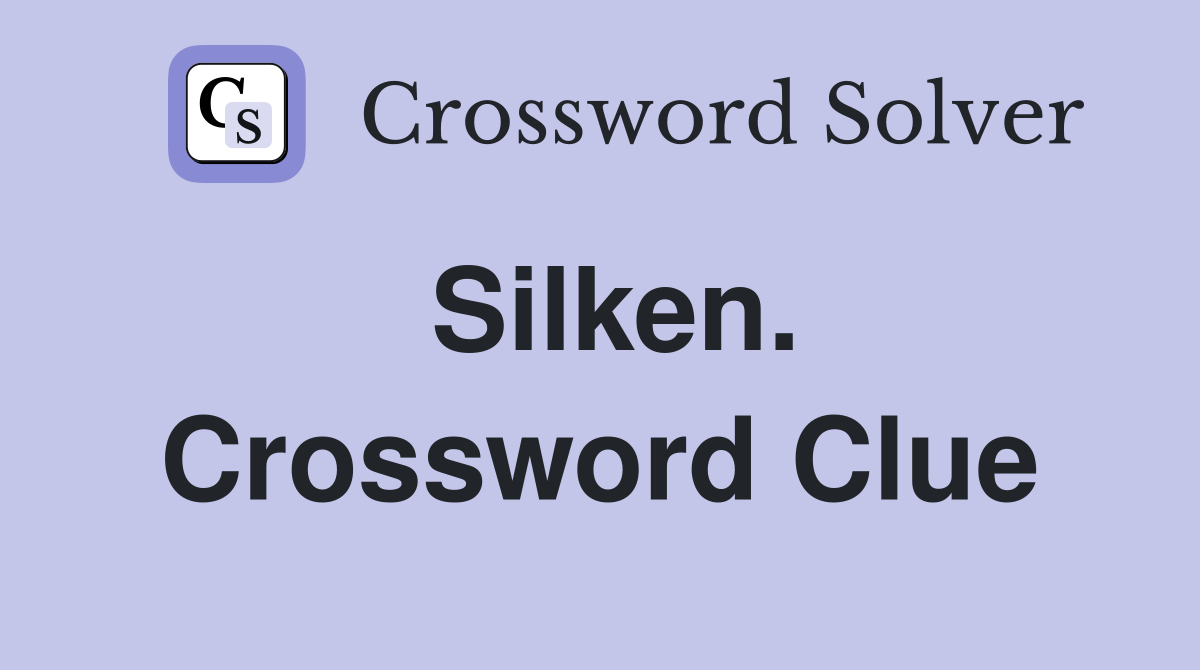 Silken. Crossword Clue