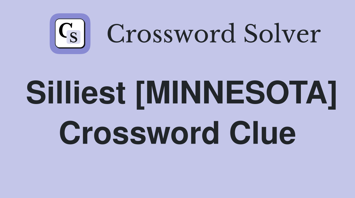 Silliest [MINNESOTA] Crossword Clue