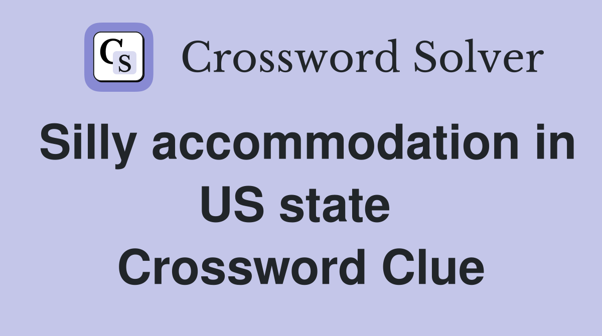 Silly accommodation in US state  Crossword Clue