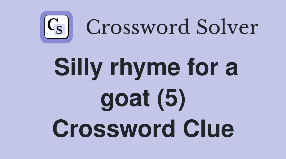 Silly rhyme for a goat (5) Crossword Clue