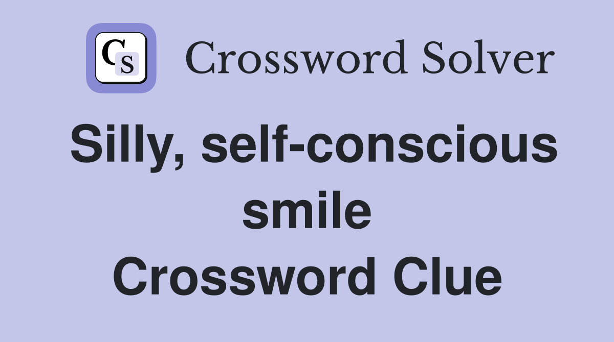 Silly, self-conscious smile Crossword Clue