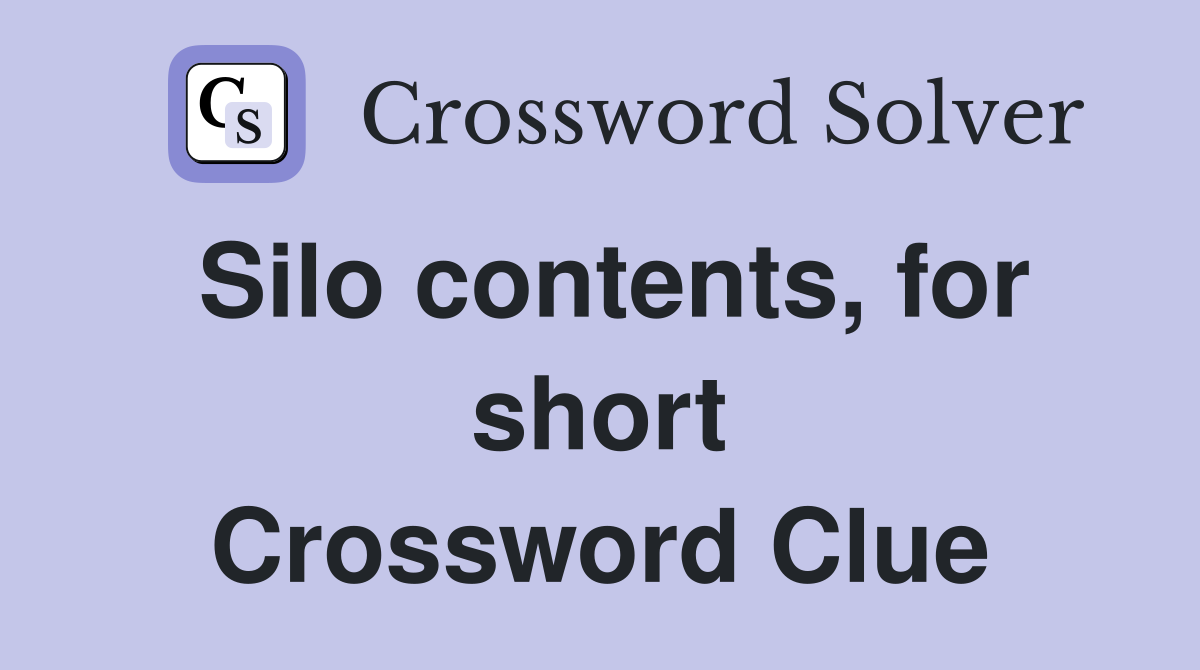 Silo contents, for short Crossword Clue