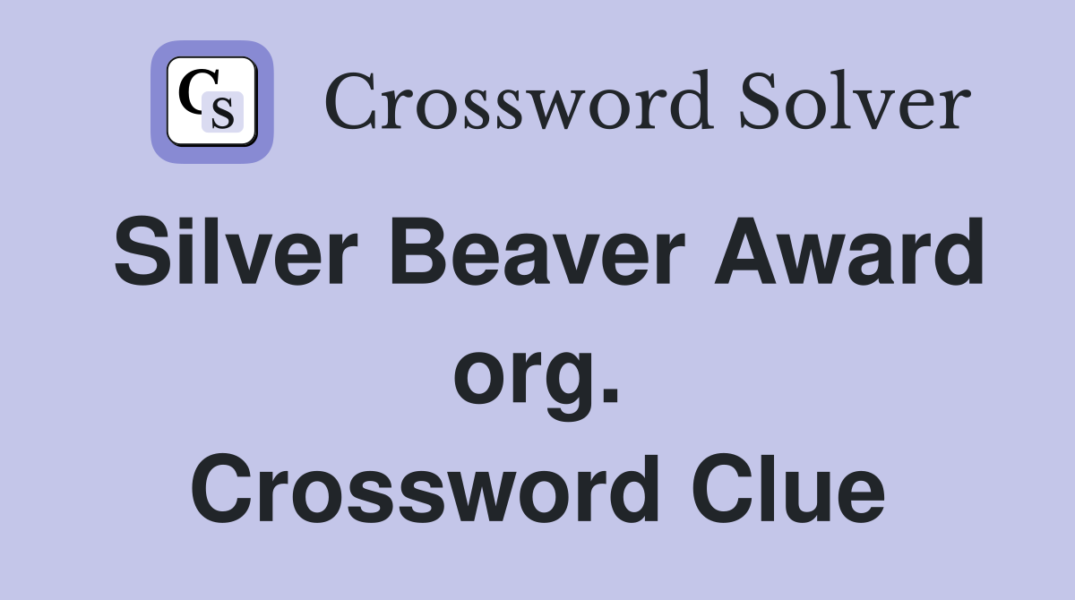Silver Beaver Award org. Crossword Clue