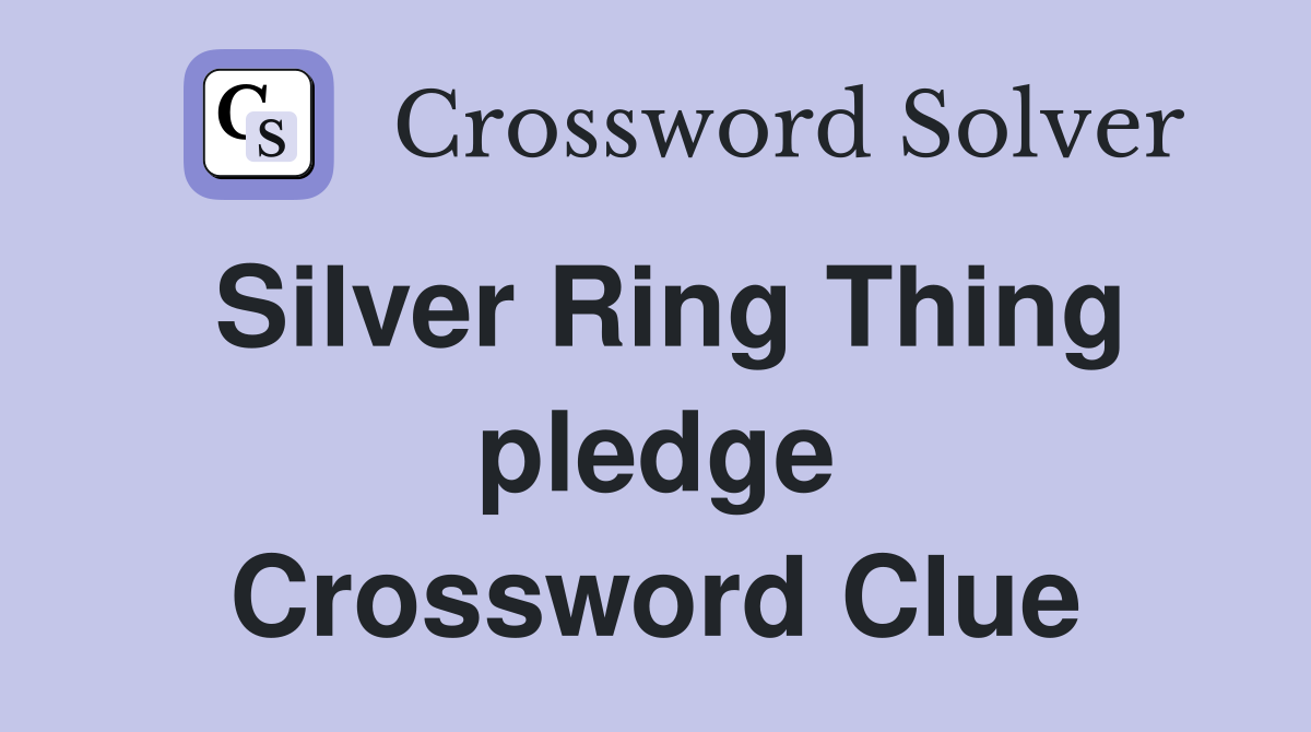 Silver Ring Thing pledge Crossword Clue