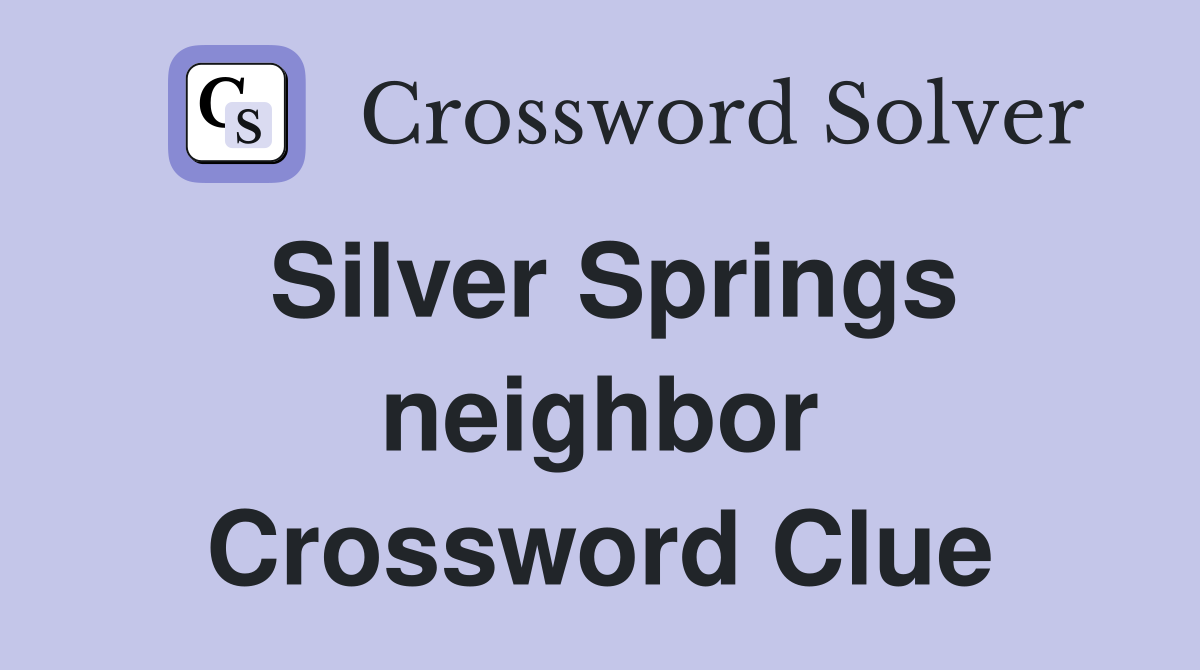Silver Springs neighbor Crossword Clue