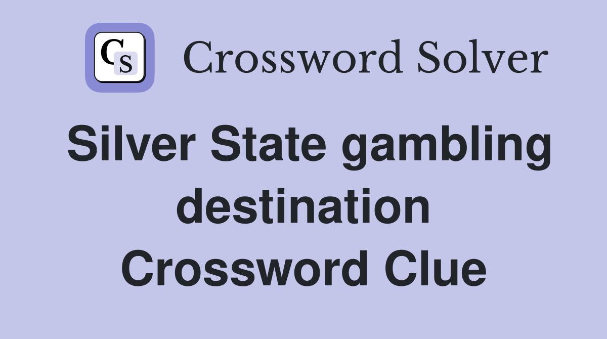 Silver State gambling destination Crossword Clue