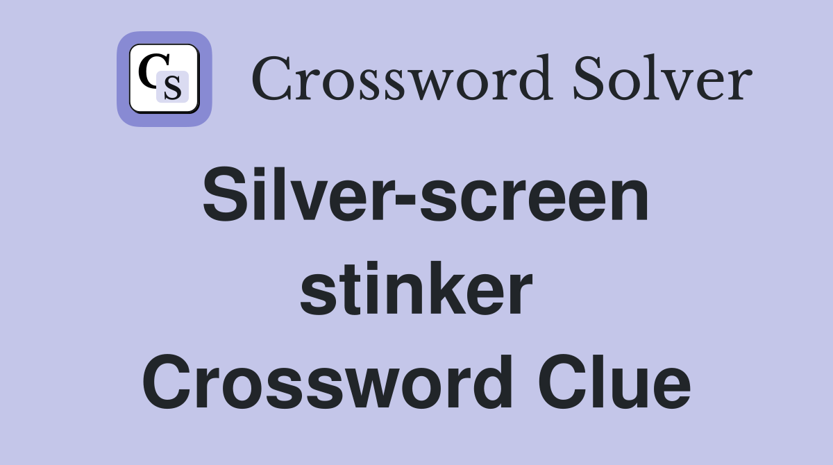 Silver-screen stinker Crossword Clue