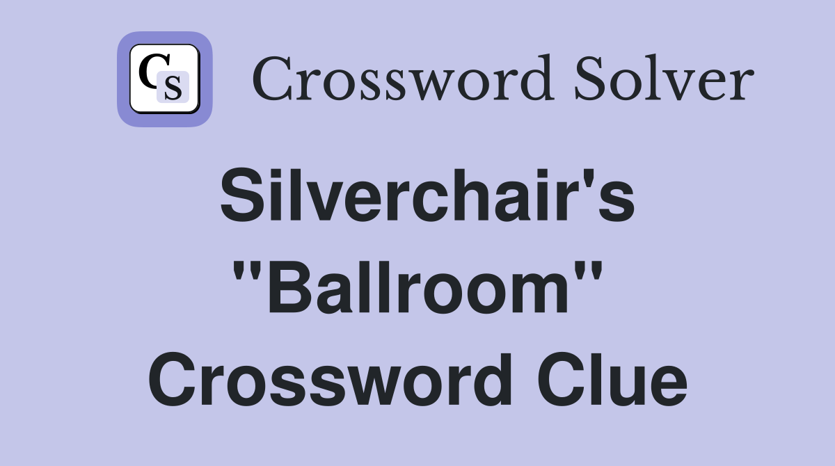 Silverchair's "Ballroom" Crossword Clue