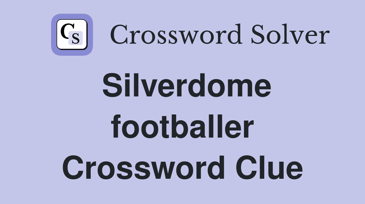 Silverdome footballer Crossword Clue