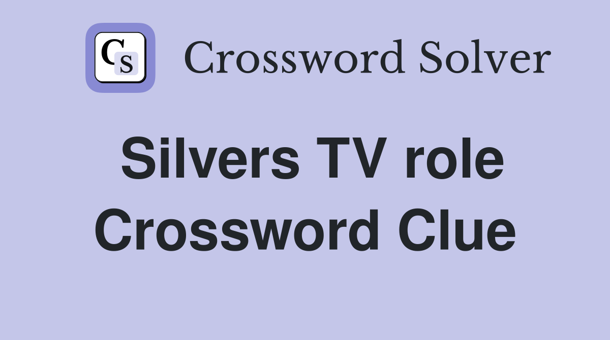 Silvers TV role Crossword Clue
