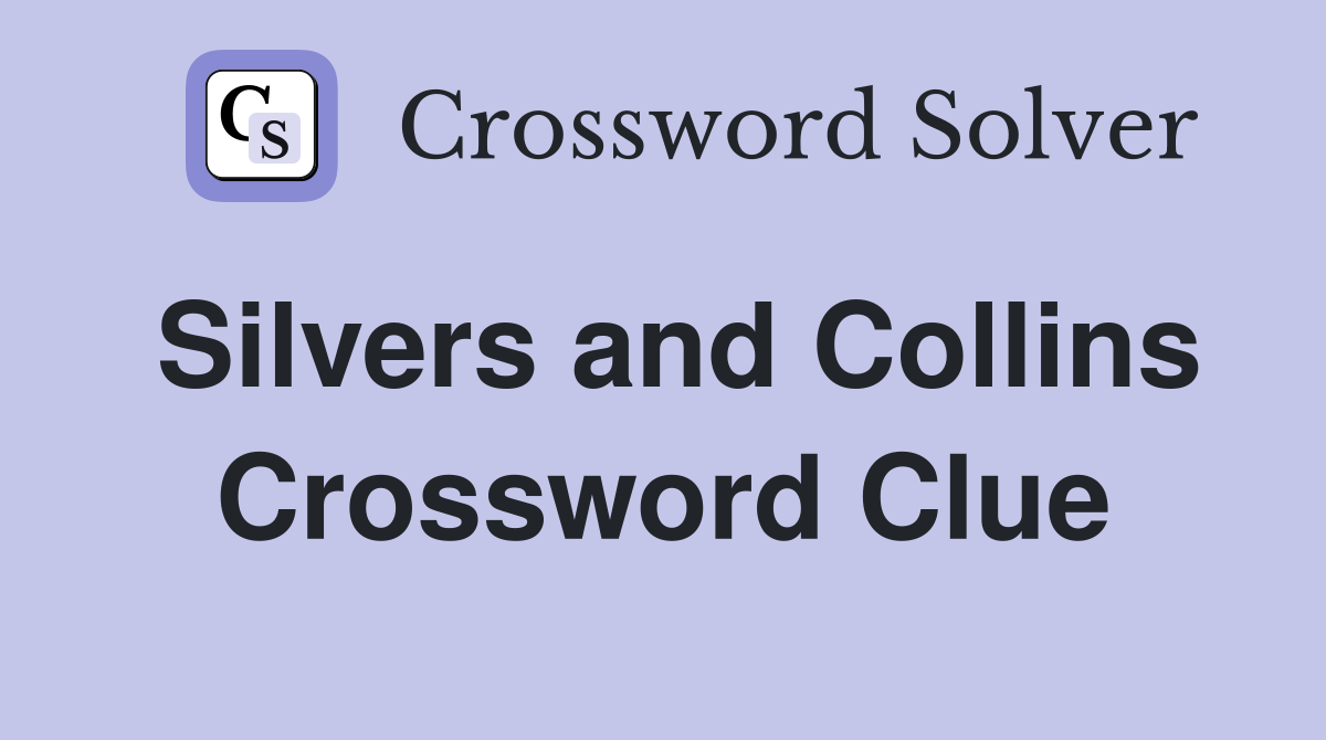 Silvers and Collins Crossword Clue